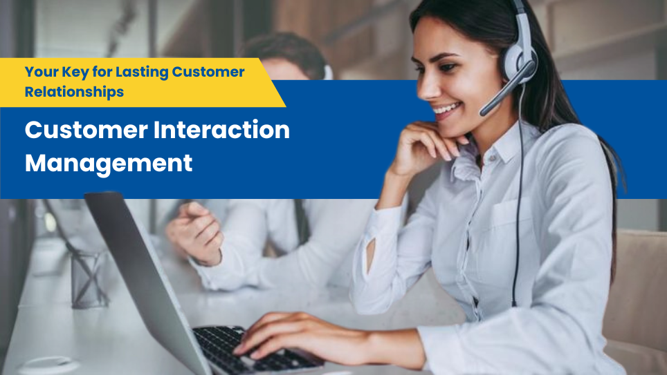 Customer Interaction Management