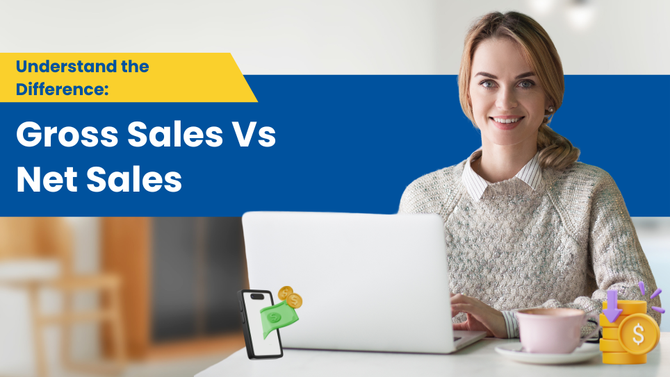 Gross vs Net Sales: Understand the Differences