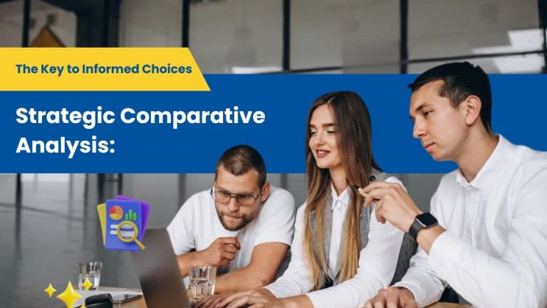 Strategic Comparative Analysis: Convert Data into Actionable Intelligence