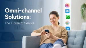 Maximizing Omni Channel Solutions