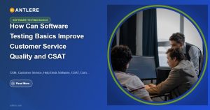 Software testing basics applied to ITSM workflows to improve customer service CSAT scores